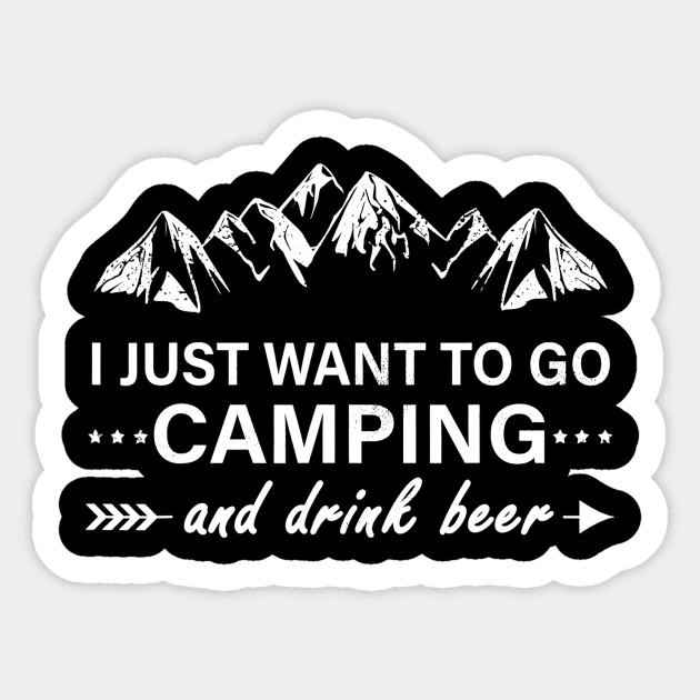 I Just Want To Go Camping And Drink Beer Camper Gift Sticker by JensAllison